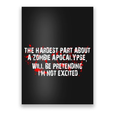 The Hardest Part About The Zombie Apocalypse Poster