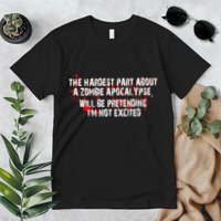 The Hardest Part About The Zombie Apocalypse Premium T-Shirt