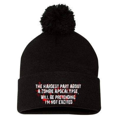 The Hardest Part About The Zombie Apocalypse Pom Pom 12in Knit Beanie