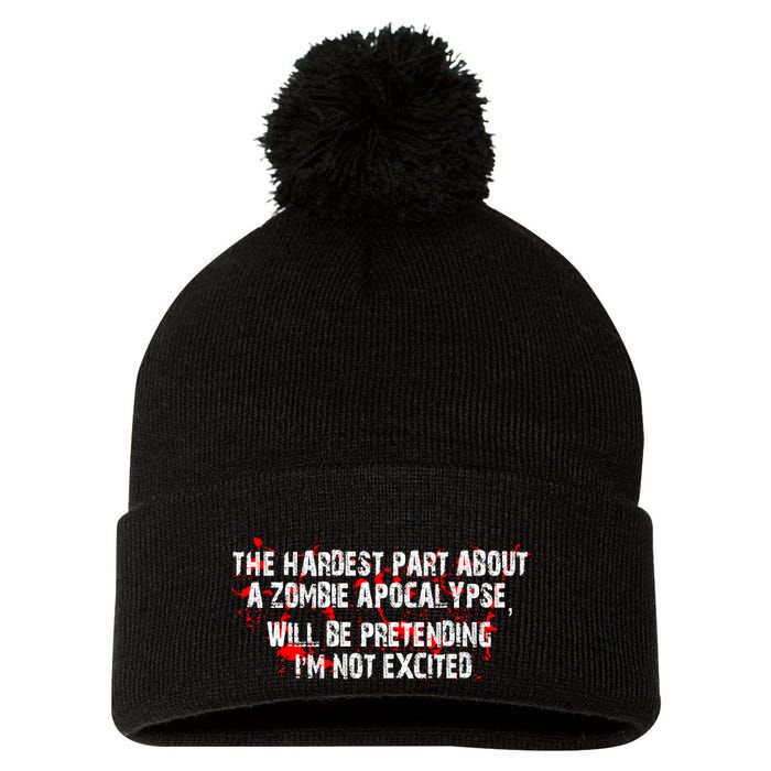 The Hardest Part About The Zombie Apocalypse Pom Pom 12in Knit Beanie
