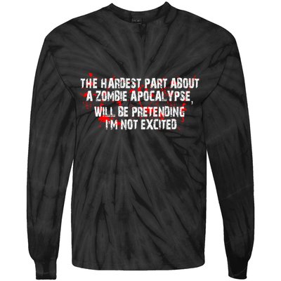 The Hardest Part About The Zombie Apocalypse Tie-Dye Long Sleeve Shirt