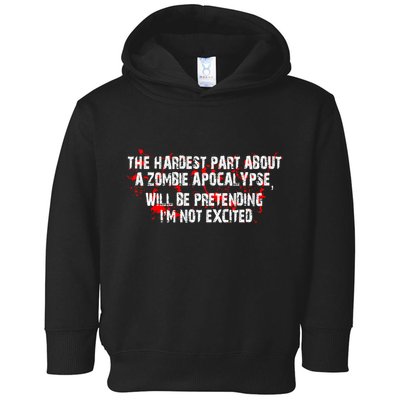 The Hardest Part About The Zombie Apocalypse Toddler Hoodie