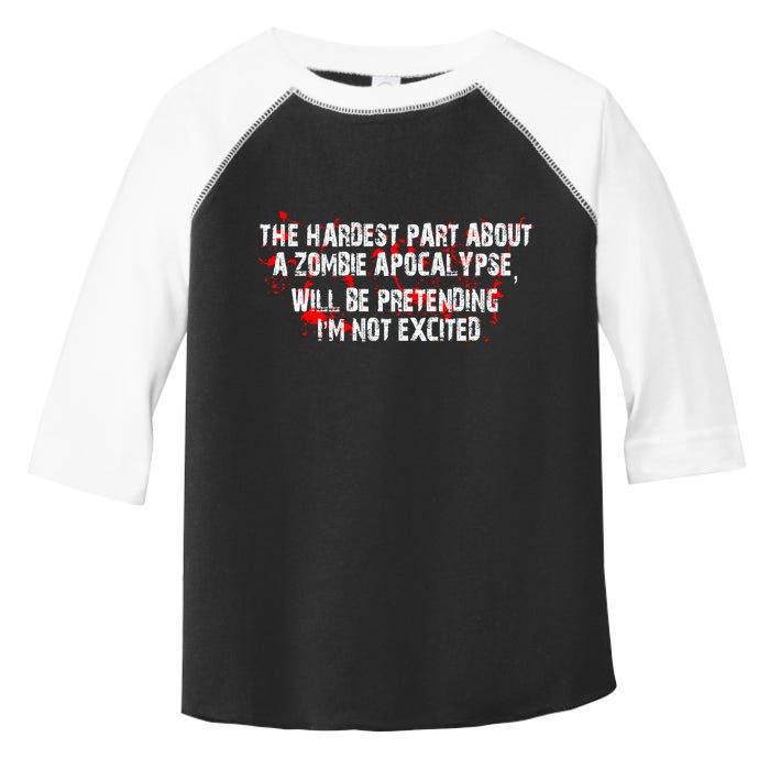 The Hardest Part About The Zombie Apocalypse Toddler Fine Jersey T-Shirt