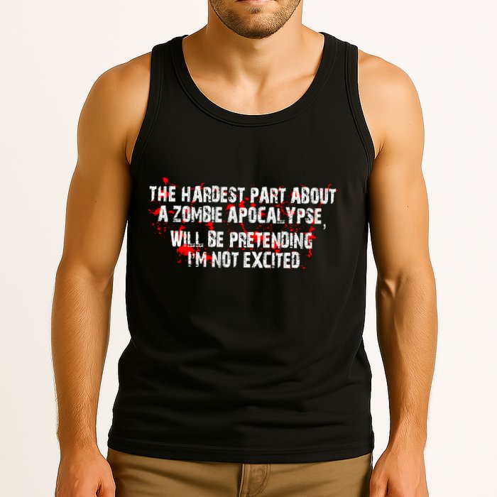 The Hardest Part About The Zombie Apocalypse Tank Top