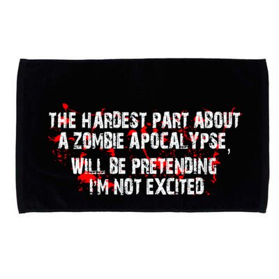 The Hardest Part About The Zombie Apocalypse Microfiber Hand Towel