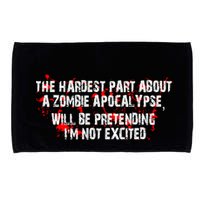 The Hardest Part About The Zombie Apocalypse Microfiber Hand Towel