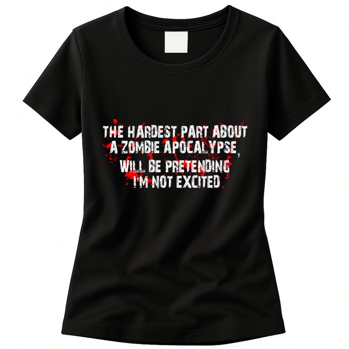 The Hardest Part About The Zombie Apocalypse Womens T-Shirt