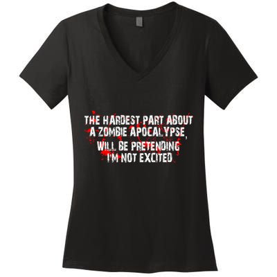 The Hardest Part About The Zombie Apocalypse Women's V-Neck T-Shirt