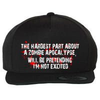 The Hardest Part About The Zombie Apocalypse Wool Snapback Cap