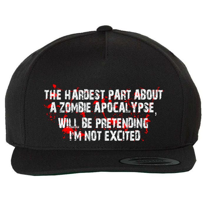 The Hardest Part About The Zombie Apocalypse Wool Snapback Cap