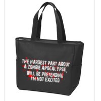 The Hardest Part About The Zombie Apocalypse Zip Tote Bag