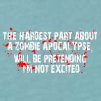 The Hardest Part About The Zombie Apocalypse Sueded Cloud Jersey T-Shirt