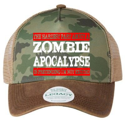 The Hardest Part About The Zombie Apocalypse Is Pretending I'm Not Excited Legacy Tie Dye Trucker Hat