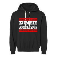 The Hardest Part About The Zombie Apocalypse Is Pretending I'm Not Excited Garment-Dyed Fleece Hoodie