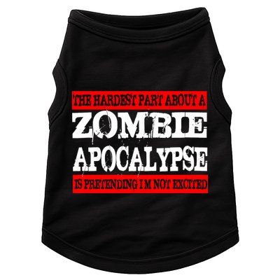 The Hardest Part About The Zombie Apocalypse Is Pretending I'm Not Excited Doggie Tank