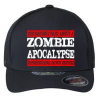The Hardest Part About The Zombie Apocalypse Is Pretending I'm Not Excited Flexfit Unipanel Trucker Cap
