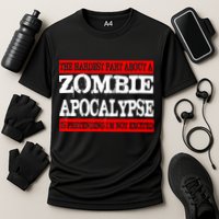 The Hardest Part About The Zombie Apocalypse Is Pretending I'm Not Excited Performance Shirt