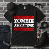 The Hardest Part About The Zombie Apocalypse Is Pretending I'm Not Excited Tall T-Shirt