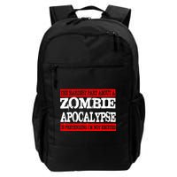 The Hardest Part About The Zombie Apocalypse Is Pretending I'm Not Excited Daily Commute Backpack