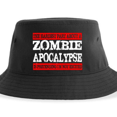 The Hardest Part About The Zombie Apocalypse Is Pretending I'm Not Excited Sustainable Bucket Hat