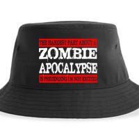The Hardest Part About The Zombie Apocalypse Is Pretending I'm Not Excited Sustainable Bucket Hat
