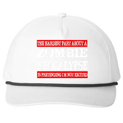 The Hardest Part About The Zombie Apocalypse Is Pretending I'm Not Excited Snapback Five-Panel Rope Hat