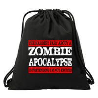 The Hardest Part About The Zombie Apocalypse Is Pretending I'm Not Excited Drawstring Bag