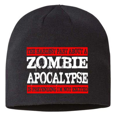 The Hardest Part About The Zombie Apocalypse Is Pretending I'm Not Excited Sustainable Beanie