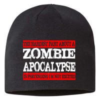 The Hardest Part About The Zombie Apocalypse Is Pretending I'm Not Excited Sustainable Beanie