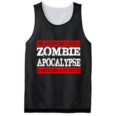 The Hardest Part About The Zombie Apocalypse Is Pretending I'm Not Excited Mesh Reversible Basketball Jersey Tank
