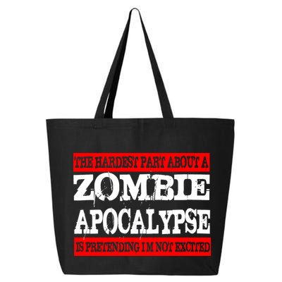 The Hardest Part About The Zombie Apocalypse Is Pretending I'm Not Excited 25L Jumbo Tote