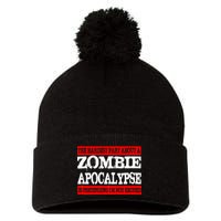 The Hardest Part About The Zombie Apocalypse Is Pretending I'm Not Excited Pom Pom 12in Knit Beanie