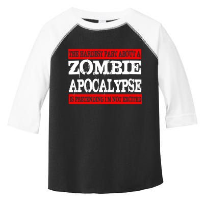 The Hardest Part About The Zombie Apocalypse Is Pretending I'm Not Excited Toddler Fine Jersey T-Shirt