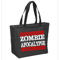 The Hardest Part About The Zombie Apocalypse Is Pretending I'm Not Excited Zip Tote Bag