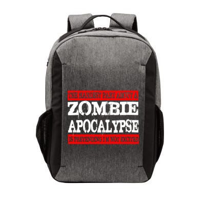The Hardest Part About The Zombie Apocalypse Is Pretending I'm Not Excited Vector Backpack
