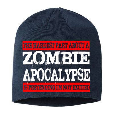 The Hardest Part About The Zombie Apocalypse Is Pretending I'm Not Excited Sustainable Beanie