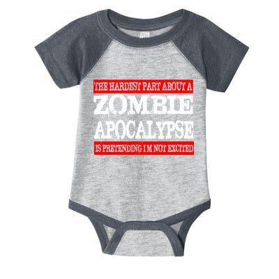 The Hardest Part About The Zombie Apocalypse Is Pretending I'm Not Excited Infant Baby Jersey Bodysuit