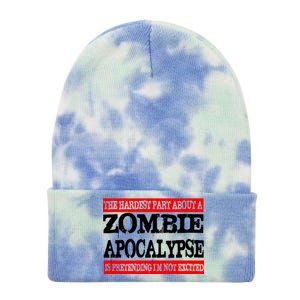 The Hardest Part About The Zombie Apocalypse Is Pretending I'm Not Excited Tie Dye 12in Knit Beanie