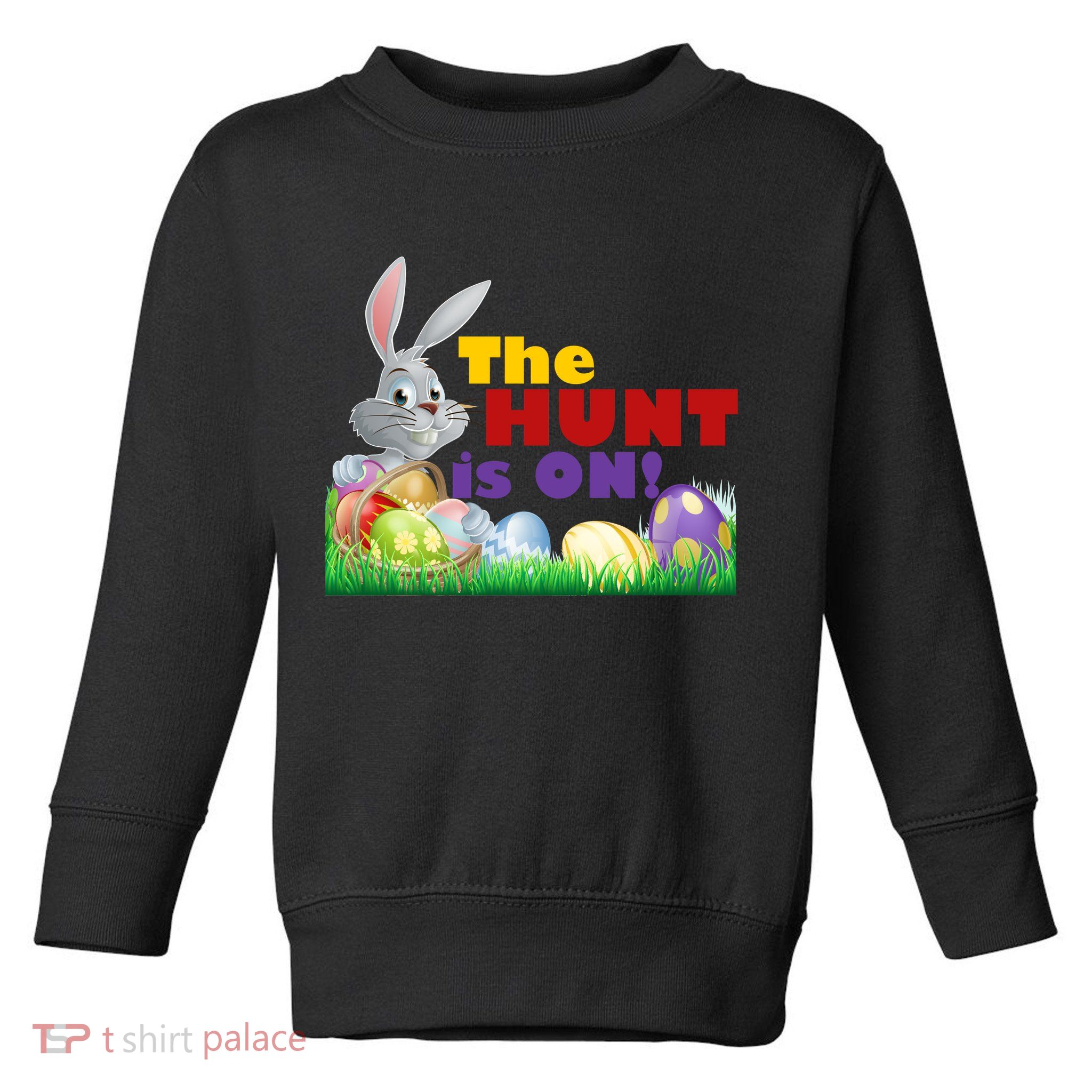 The Hunt is On! Easter Rabbit Egg Hunt Toddler Sweatshirt