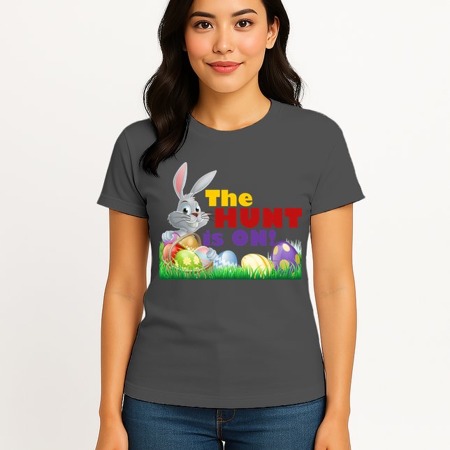 The Hunt is On! Easter Rabbit Egg Hunt Womens T-Shirt