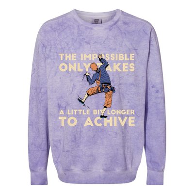 The Impossible Only Takes A Little Bit Longer To Achive Colorblast Crewneck Sweatshirt