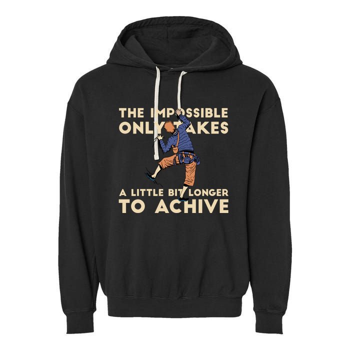 The Impossible Only Takes A Little Bit Longer To Achive Garment-Dyed Fleece Hoodie