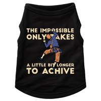 The Impossible Only Takes A Little Bit Longer To Achive Doggie Tank