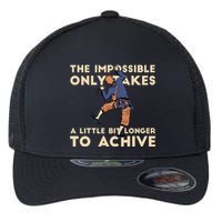 The Impossible Only Takes A Little Bit Longer To Achive Flexfit Unipanel Trucker Cap