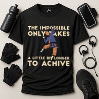 The Impossible Only Takes A Little Bit Longer To Achive Cooling Performance Crew T-Shirt