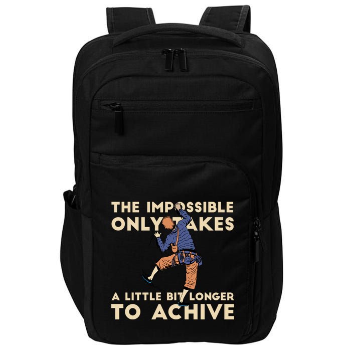 The Impossible Only Takes A Little Bit Longer To Achive Impact Tech Backpack