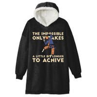The Impossible Only Takes A Little Bit Longer To Achive Hooded Wearable Blanket