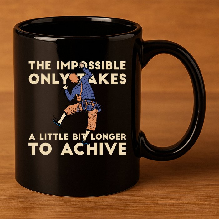 The Impossible Only Takes A Little Bit Longer To Achive 11oz C Handle Ceramic Mug