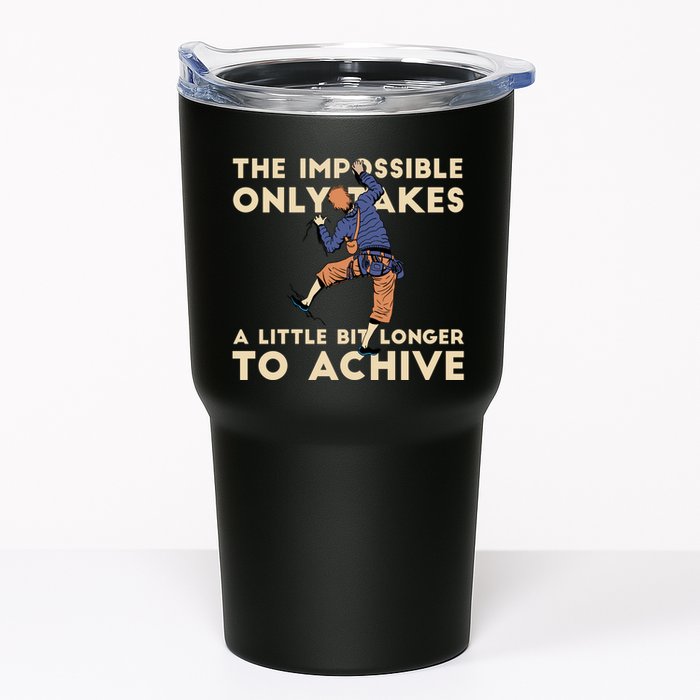 The Impossible Only Takes A Little Bit Longer To Achive Tumbler