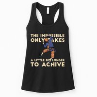 The Impossible Only Takes A Little Bit Longer To Achive Womens Tank Top